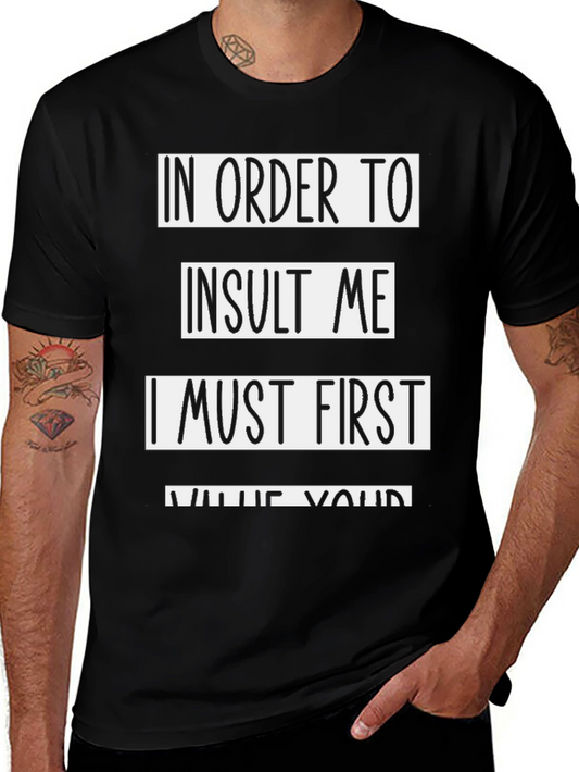 Funny Sarcastic Humor T-Shirt - Insult Value