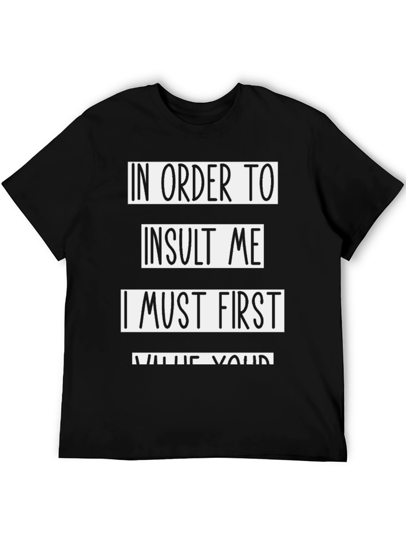 Funny Sarcastic Humor T-Shirt - Insult Value