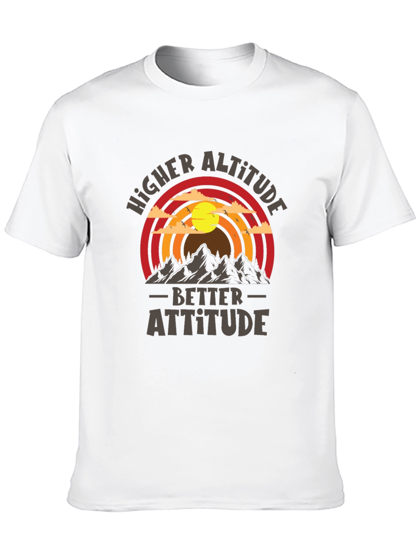 Higher Altitude Better Attitude Graphic T-Shirt