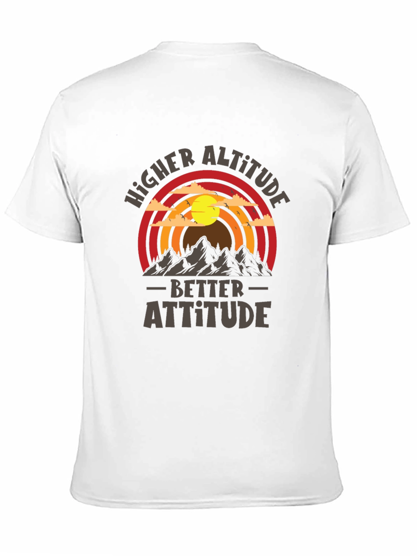 Higher Altitude Better Attitude Graphic T-Shirt