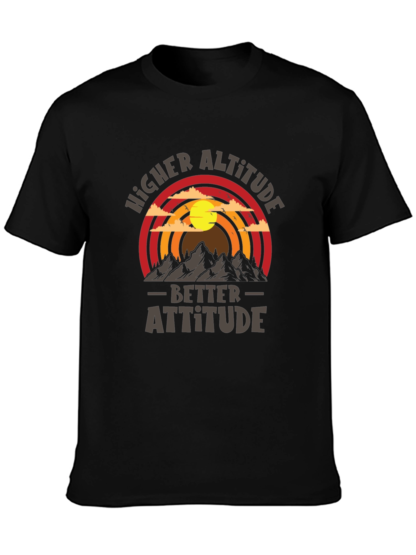 Higher Altitude Better Attitude Graphic T-Shirt