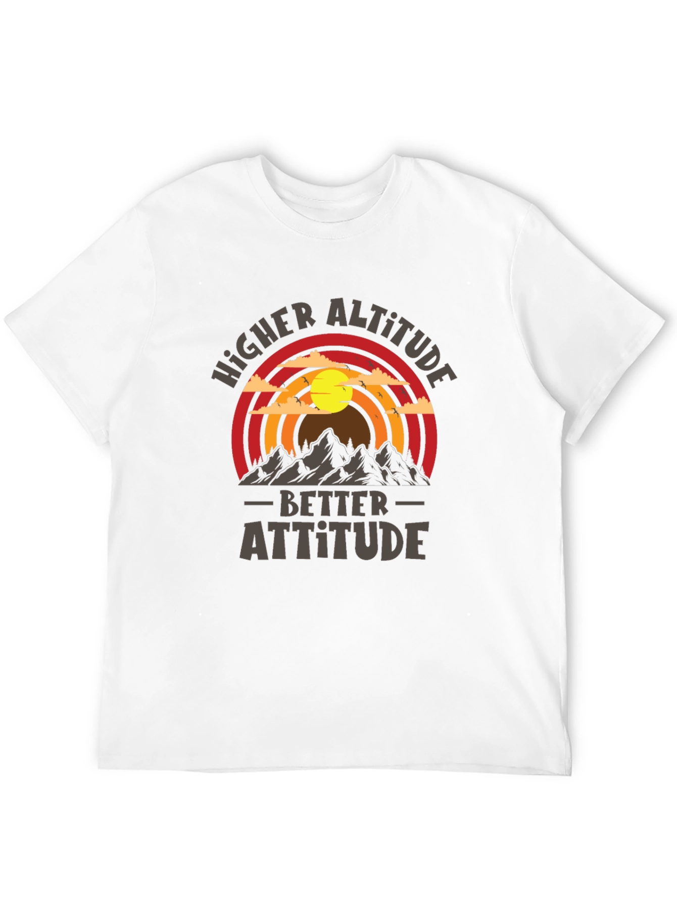 Higher Altitude Better Attitude Graphic T-Shirt