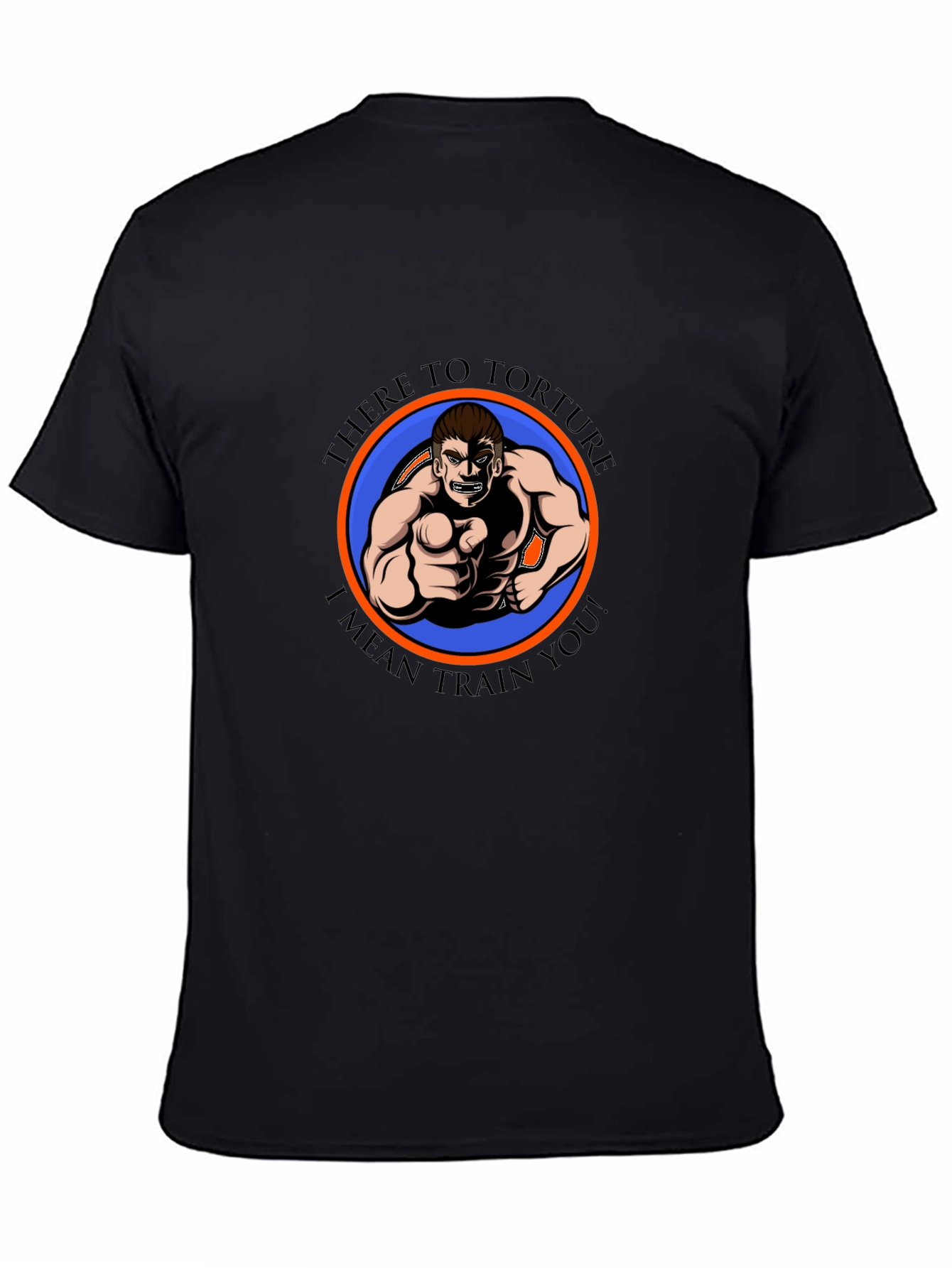 There to Torture Funny Fitness Graphic T-Shirt