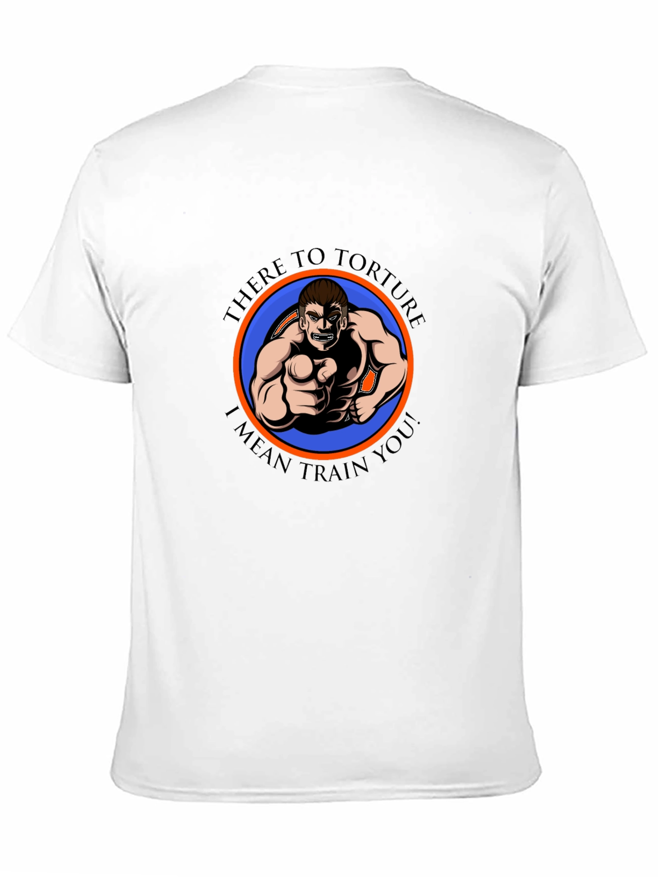 There to Torture Funny Fitness Graphic T-Shirt