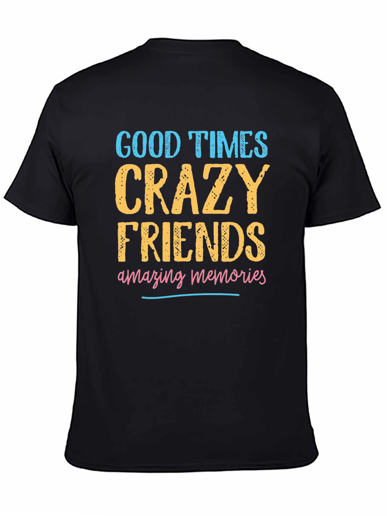 Good Times Crazy Friends Graphic T-Shirt