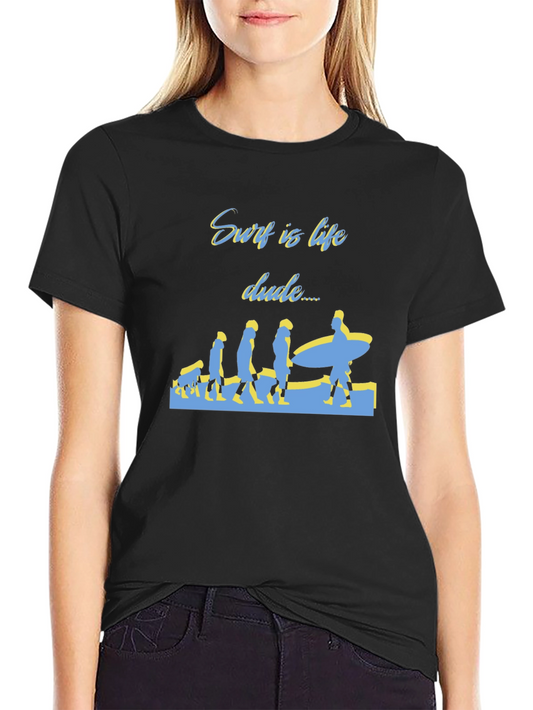 Surf is Life Dude T-Shirt - Evolution Design