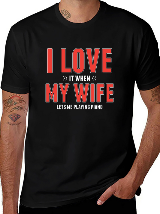 I Love It When My Wife Lets Me Play Piano Funny T-Shirt