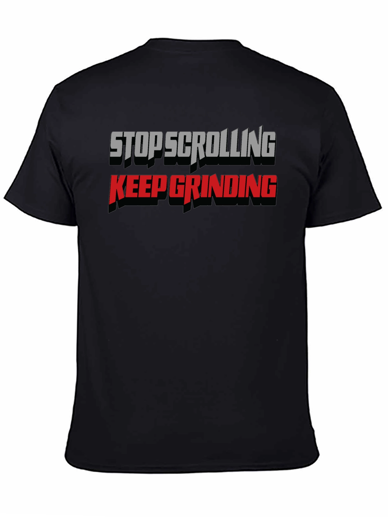 Stop Scrolling Keep Grinding Black Graphic Tee