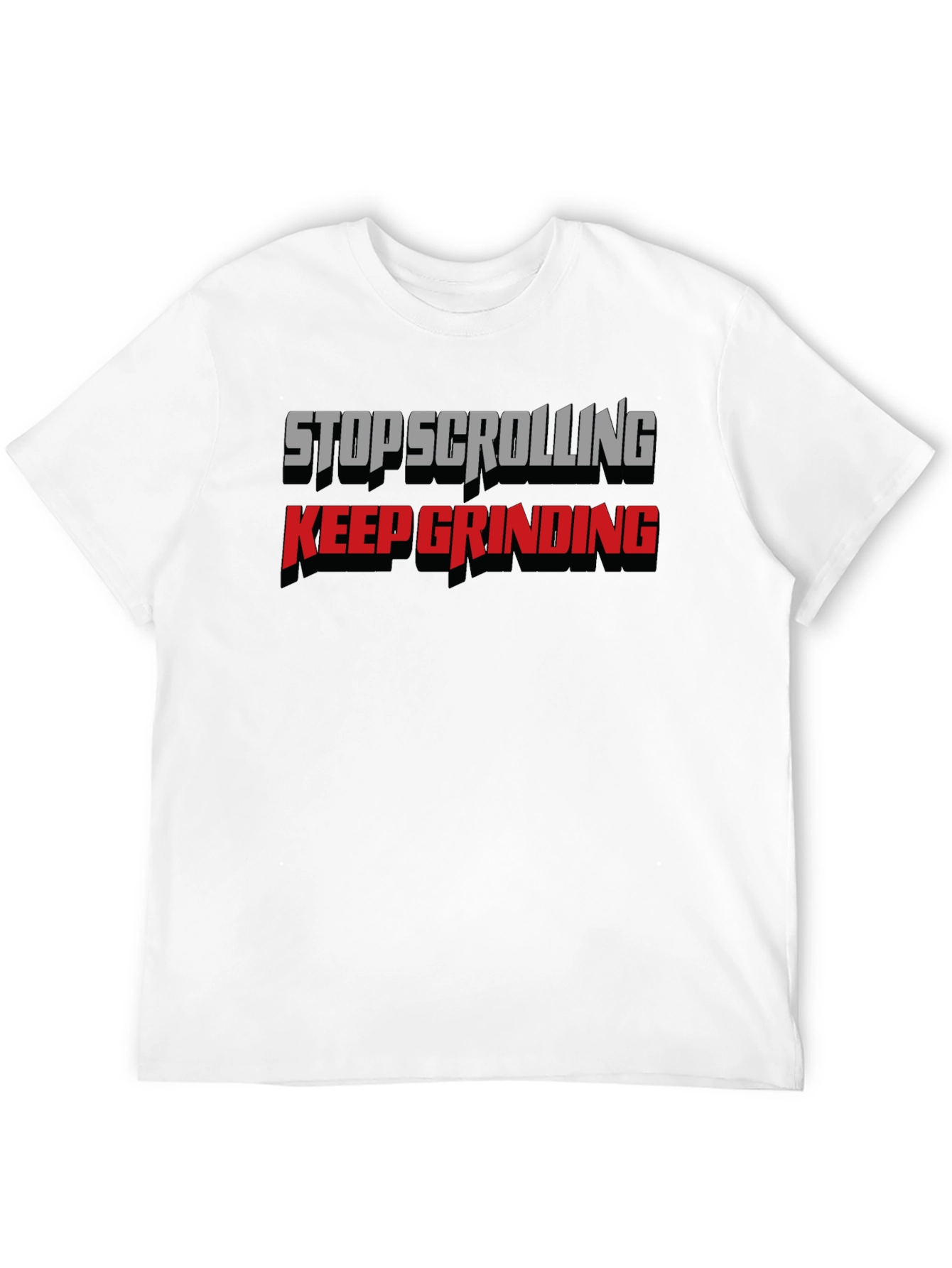 Stop Scrolling Keep Grinding Black Graphic Tee