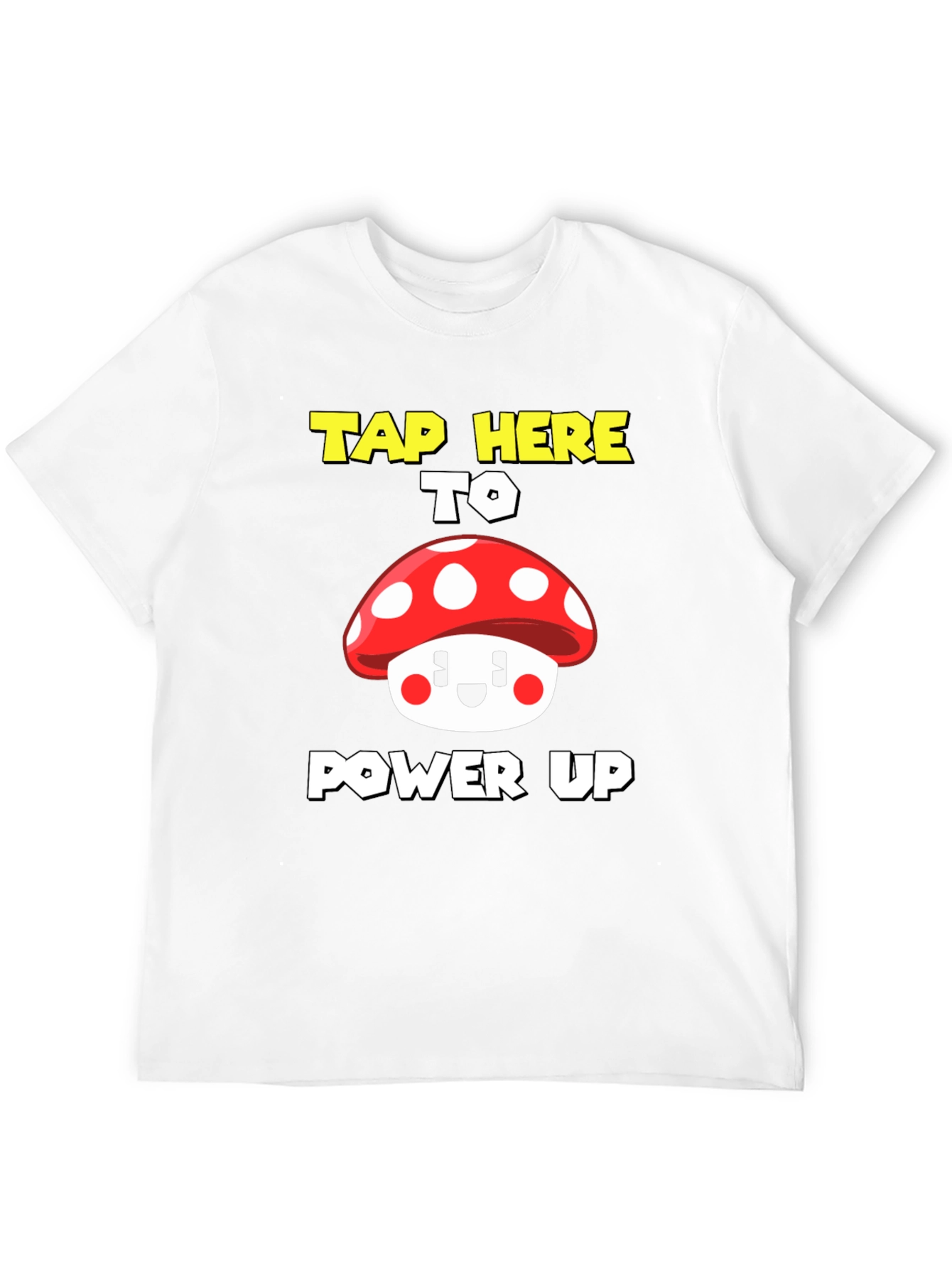 Tap Here To Power Up Mushroom Graphic Tee