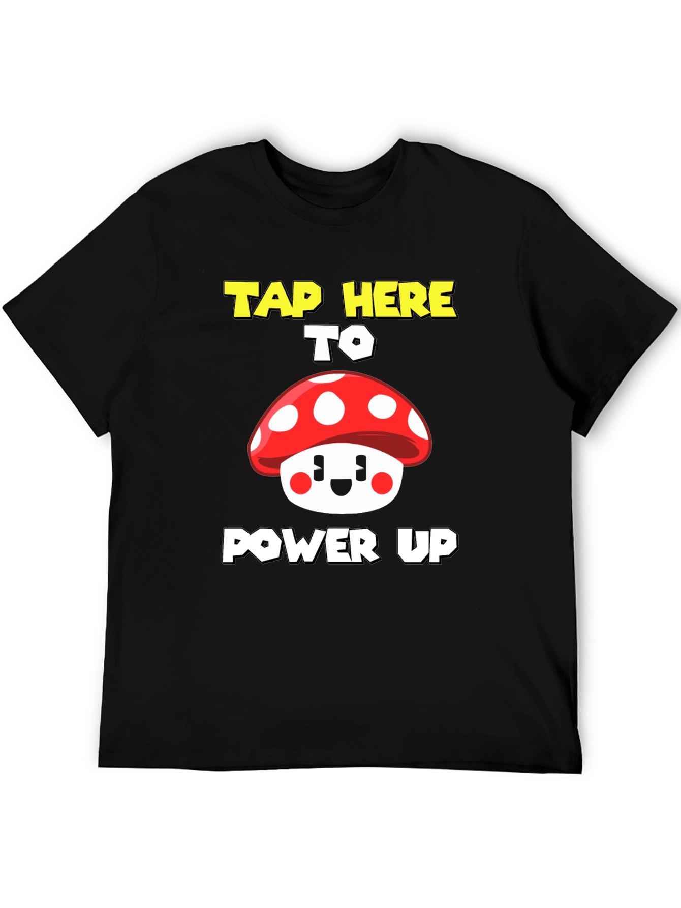 Tap Here To Power Up Mushroom Graphic Tee