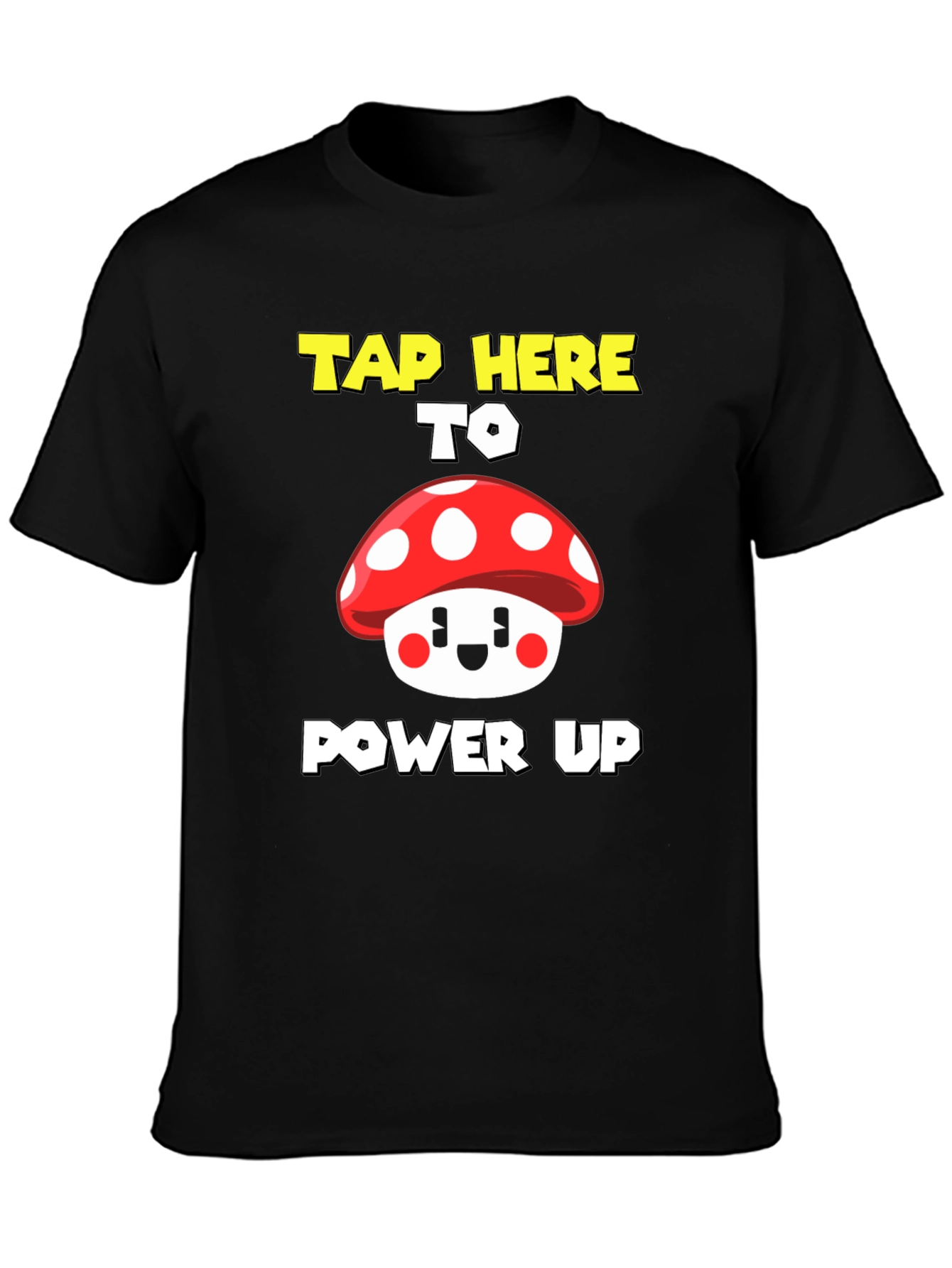 Tap Here To Power Up Mushroom Graphic Tee