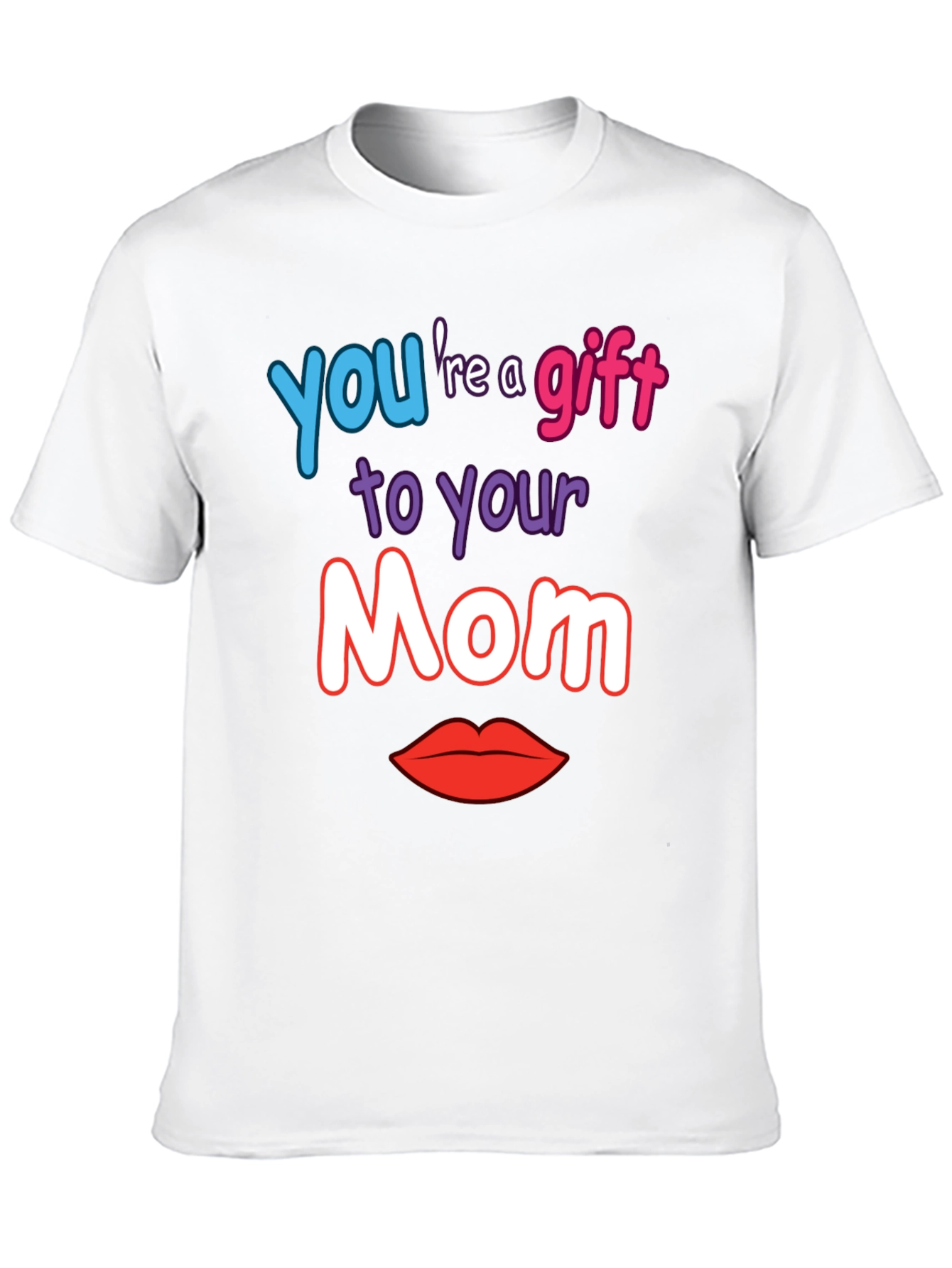 Gift to Your Mom Graphic T-Shirt