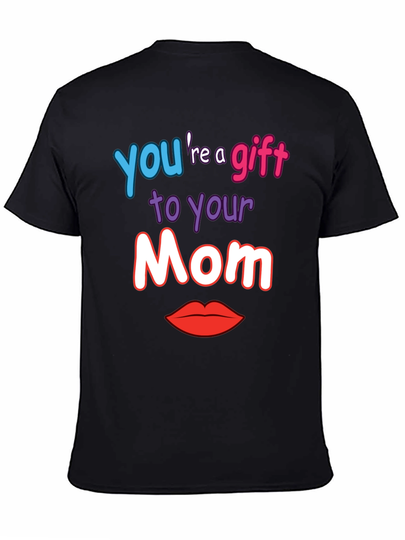 Gift to Your Mom Graphic T-Shirt