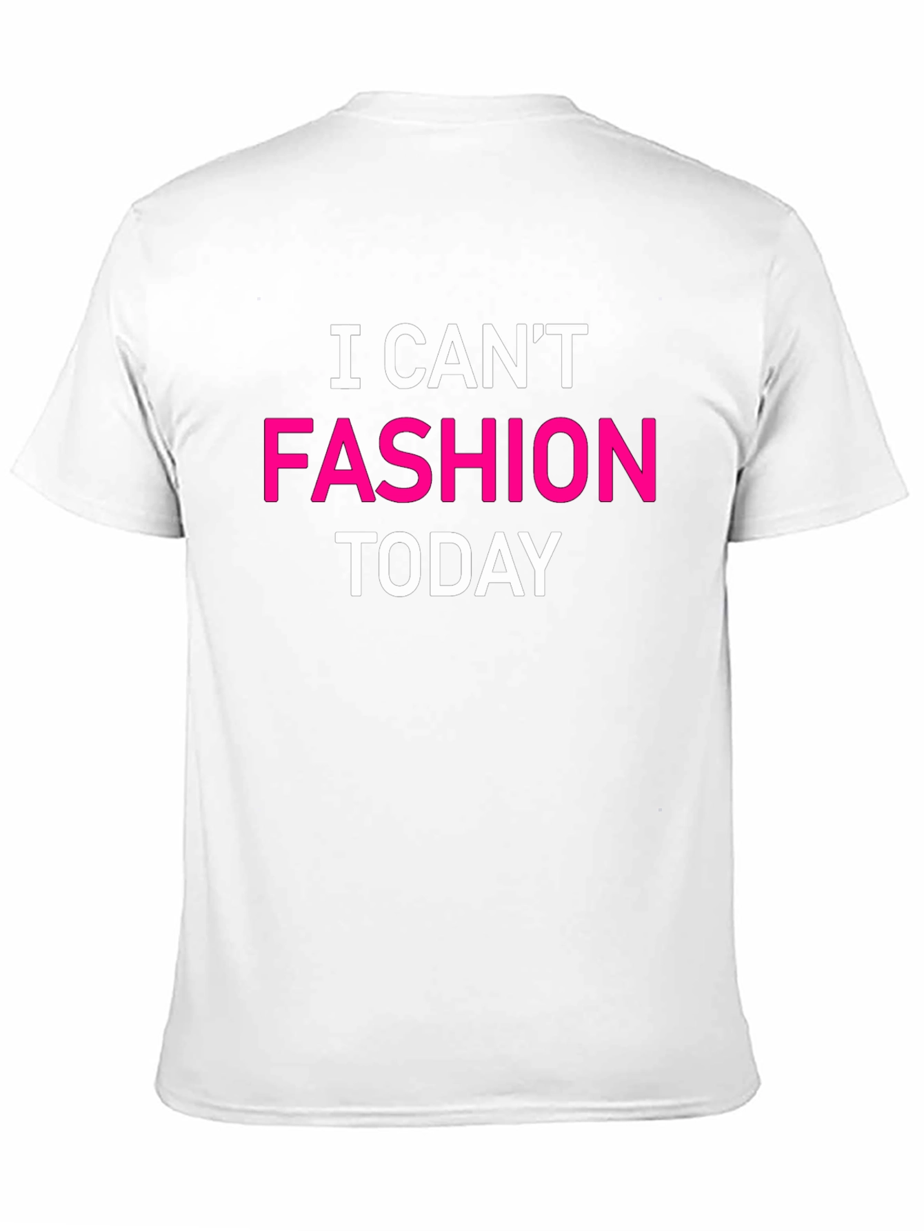 I Cant Fashion Today Graphic Tee