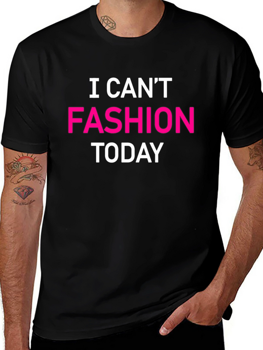 I Cant Fashion Today Graphic Tee