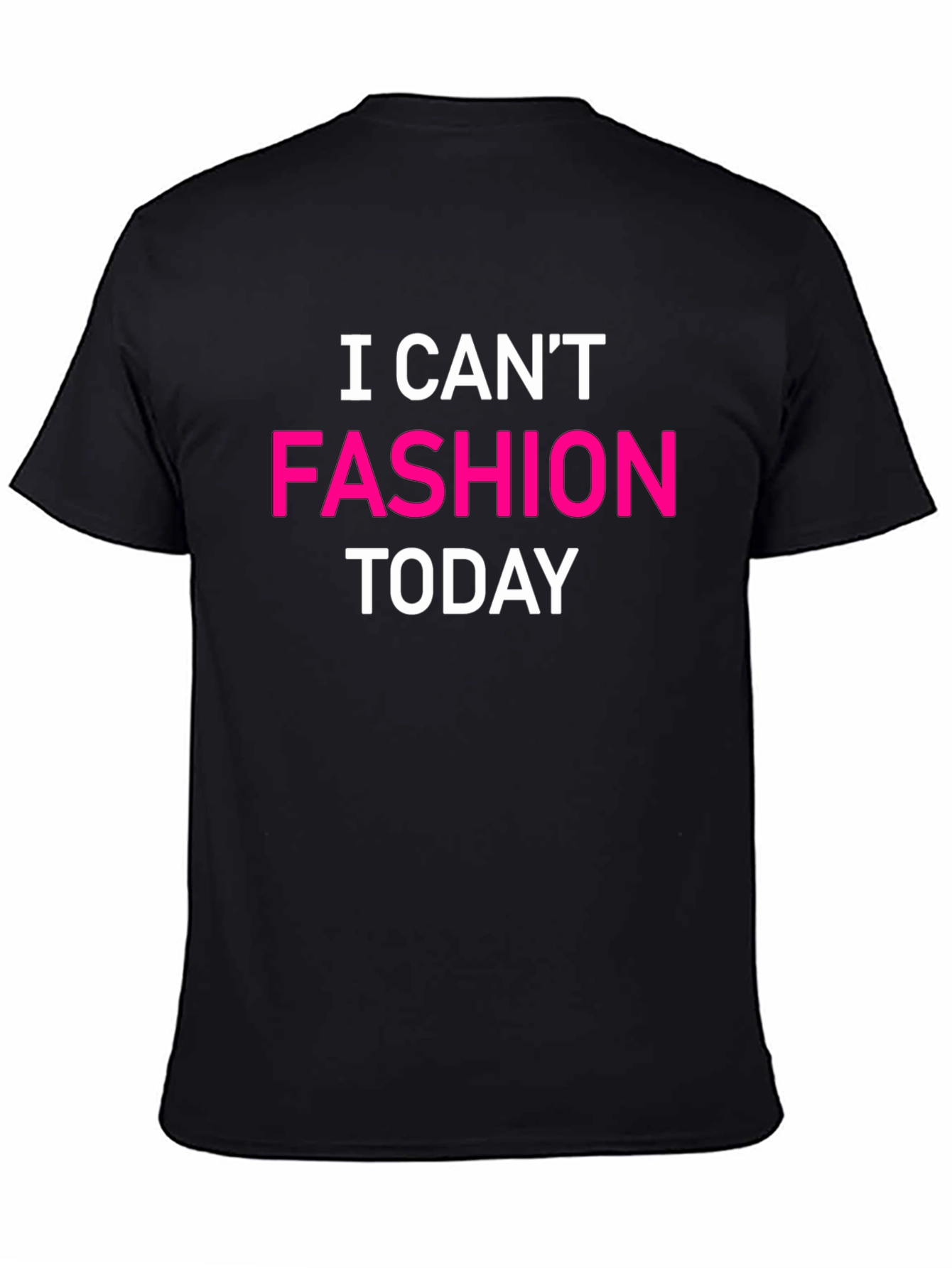 I Cant Fashion Today Graphic Tee