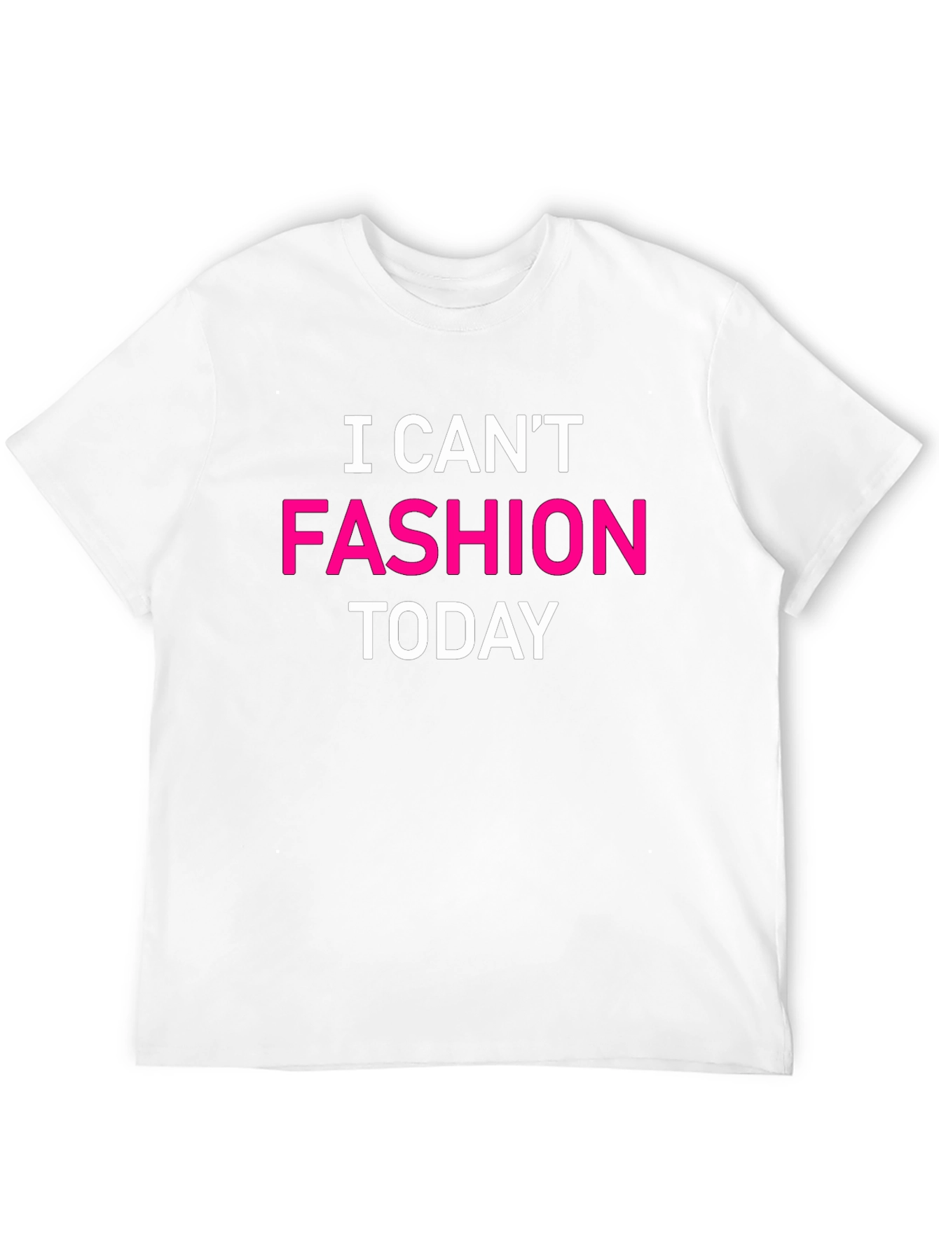 I Cant Fashion Today Graphic Tee