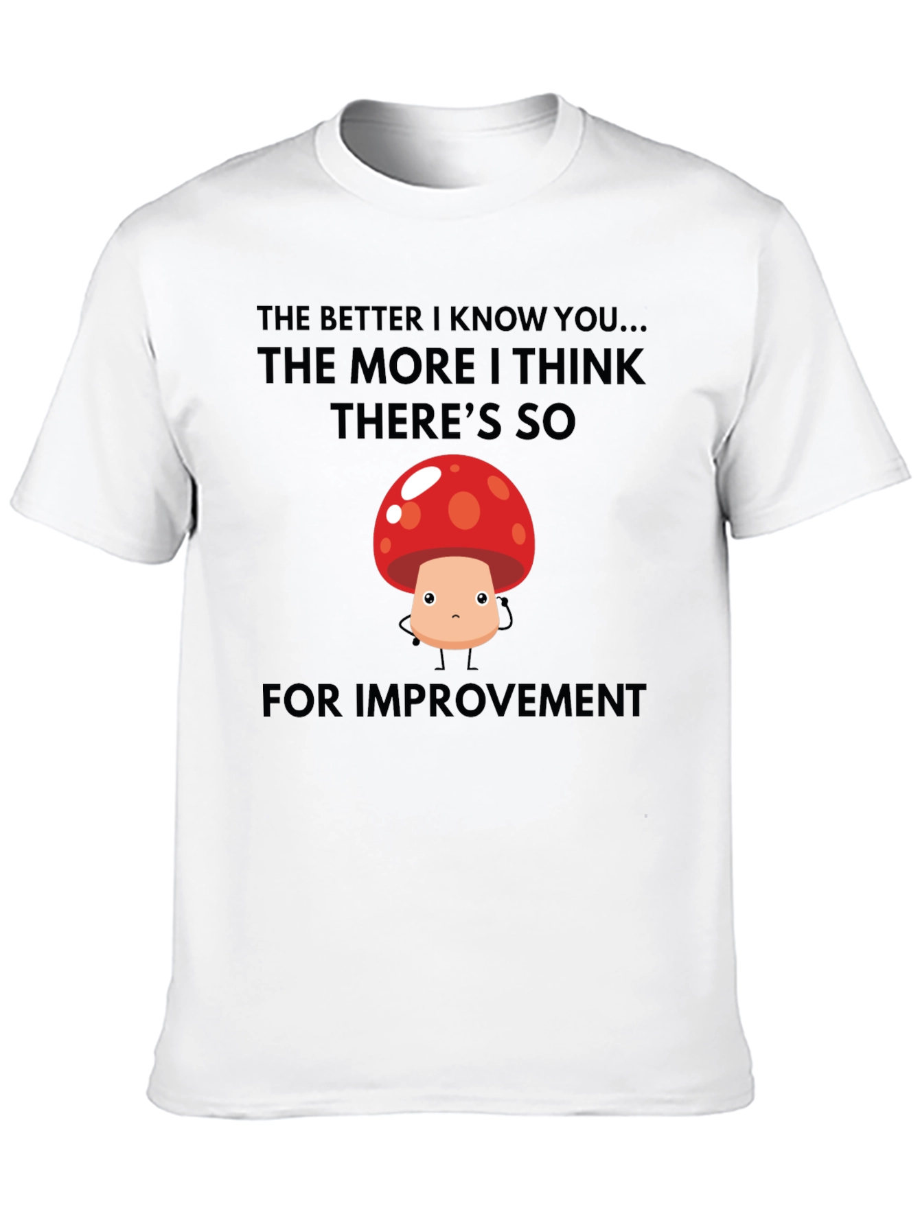 Funny Mushroom Graphic T-Shirt - Room for Improvement