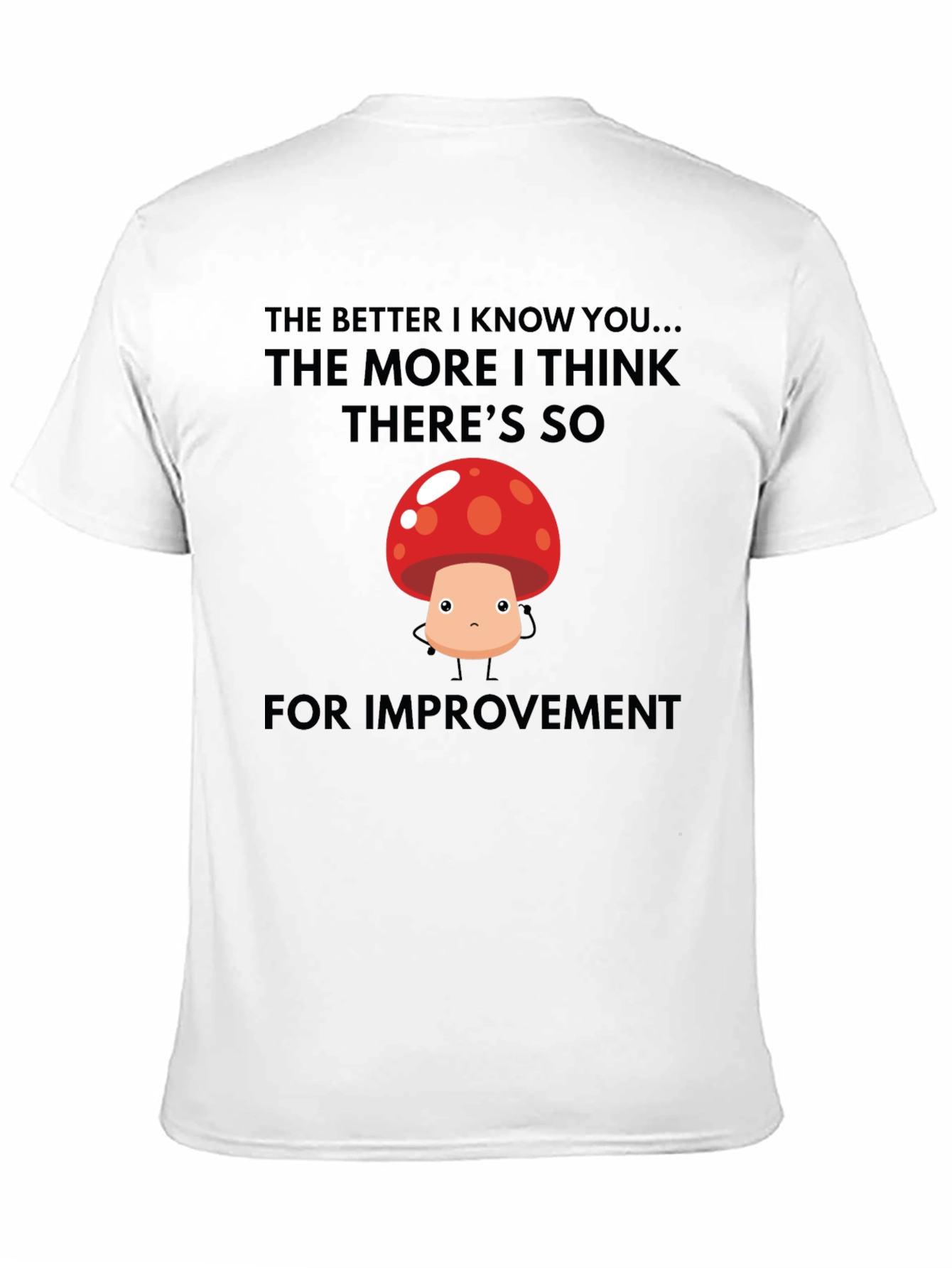 Funny Mushroom Graphic T-Shirt - Room for Improvement
