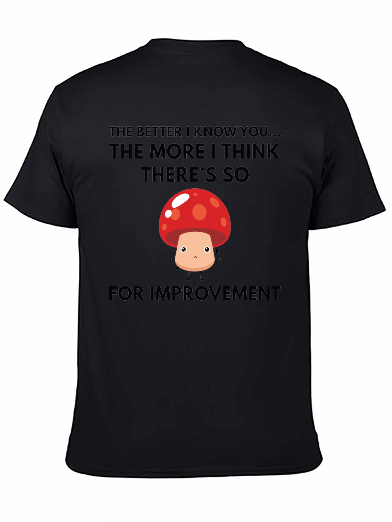 Funny Mushroom Graphic T-Shirt - Room for Improvement