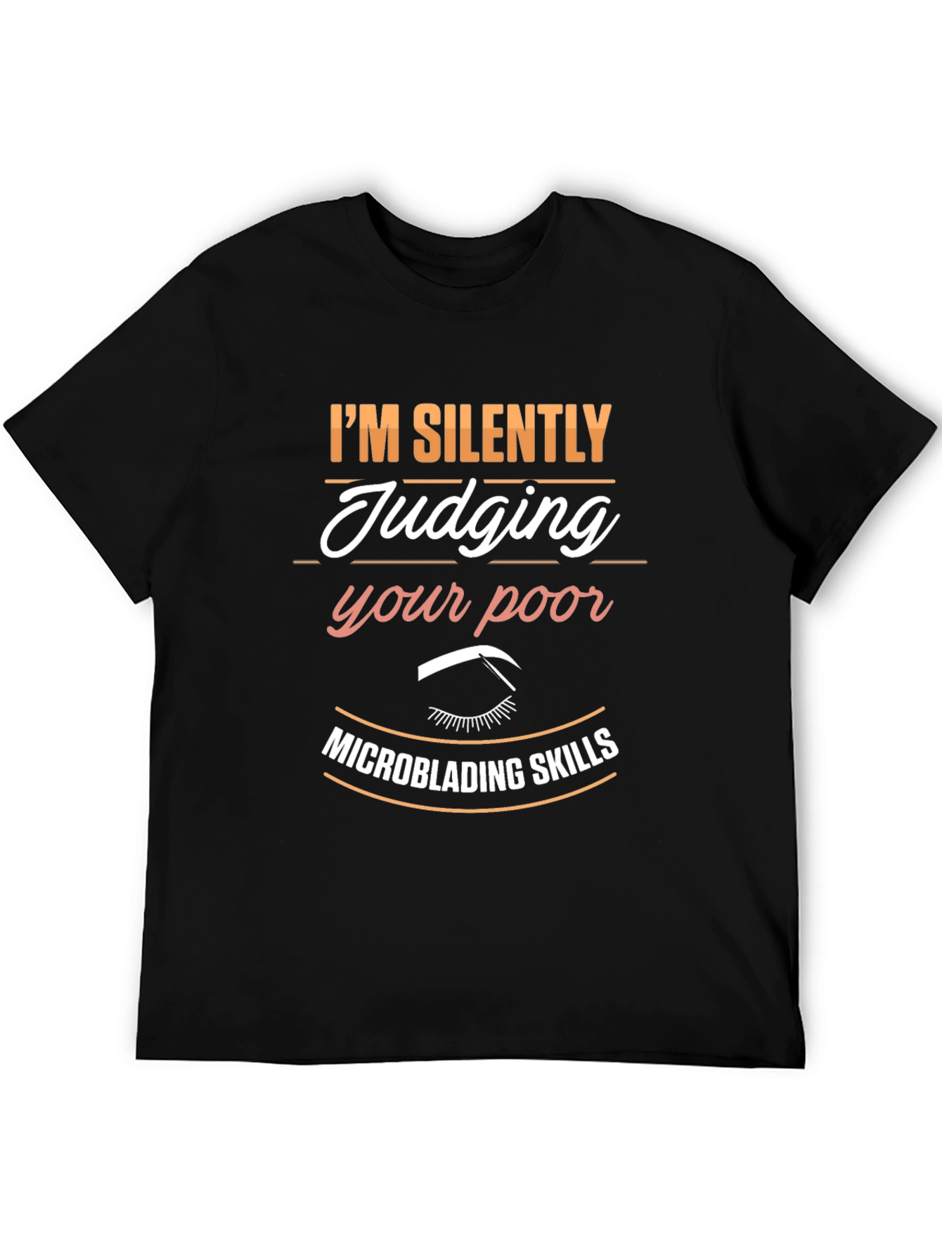 Microblading Skills T-Shirt - Silently Judging Tee