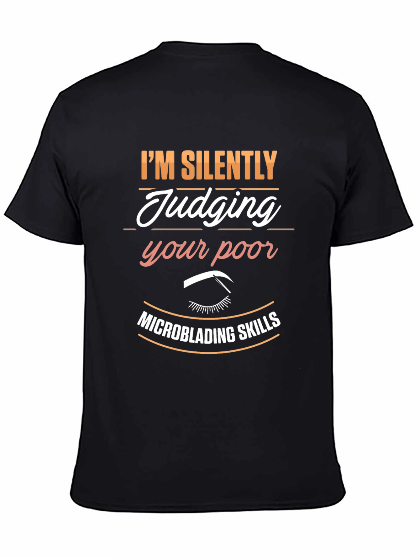 Microblading Skills T-Shirt - Silently Judging Tee