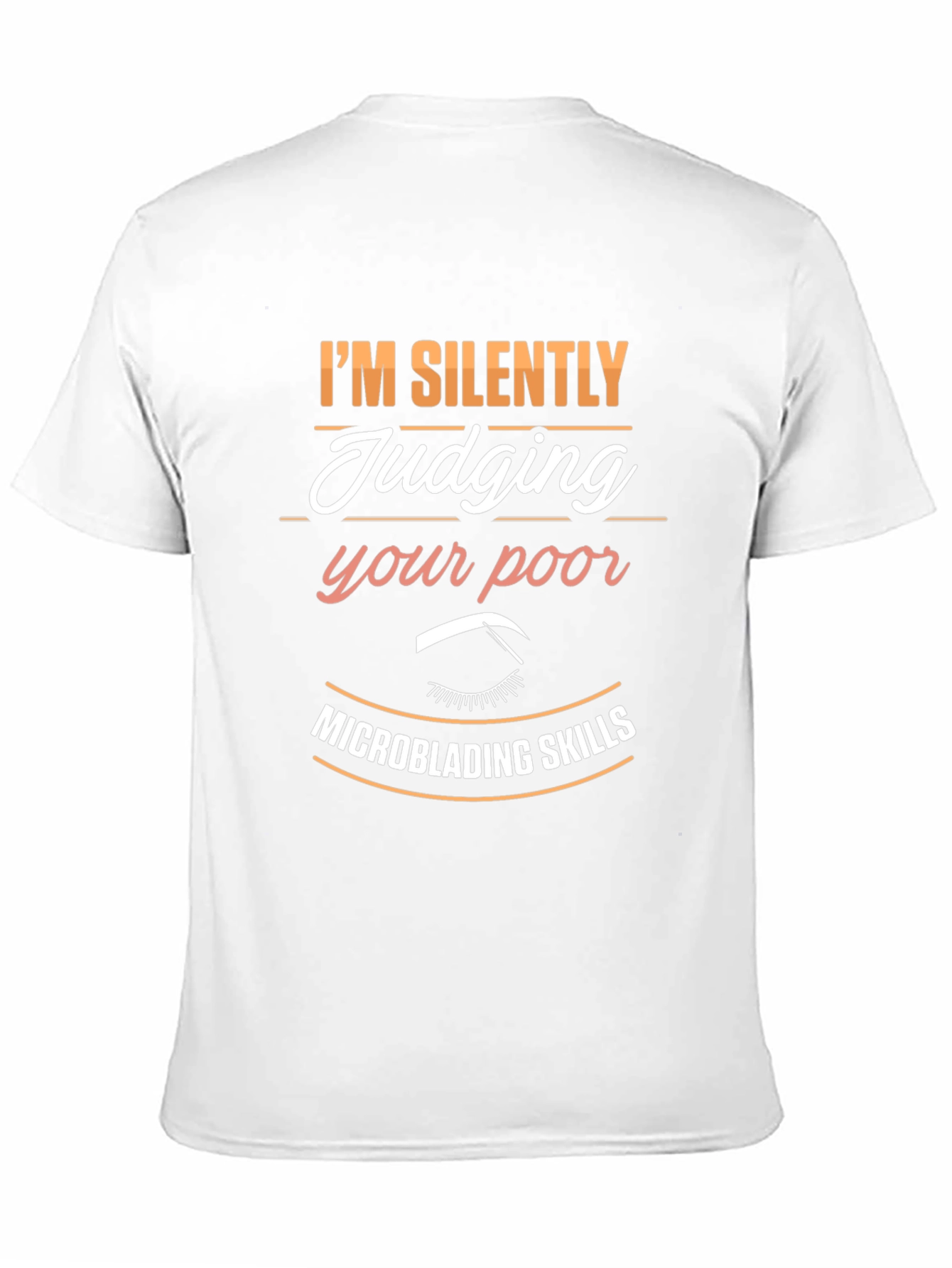 Microblading Skills T-Shirt - Silently Judging Tee