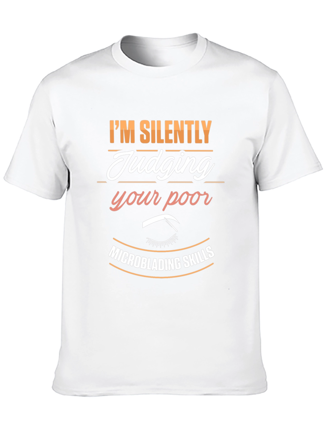 Microblading Skills T-Shirt - Silently Judging Tee