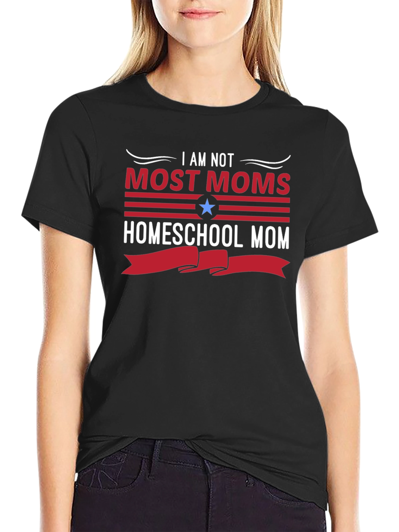 Homeschool Mom T-Shirt - I Am Not Most Moms