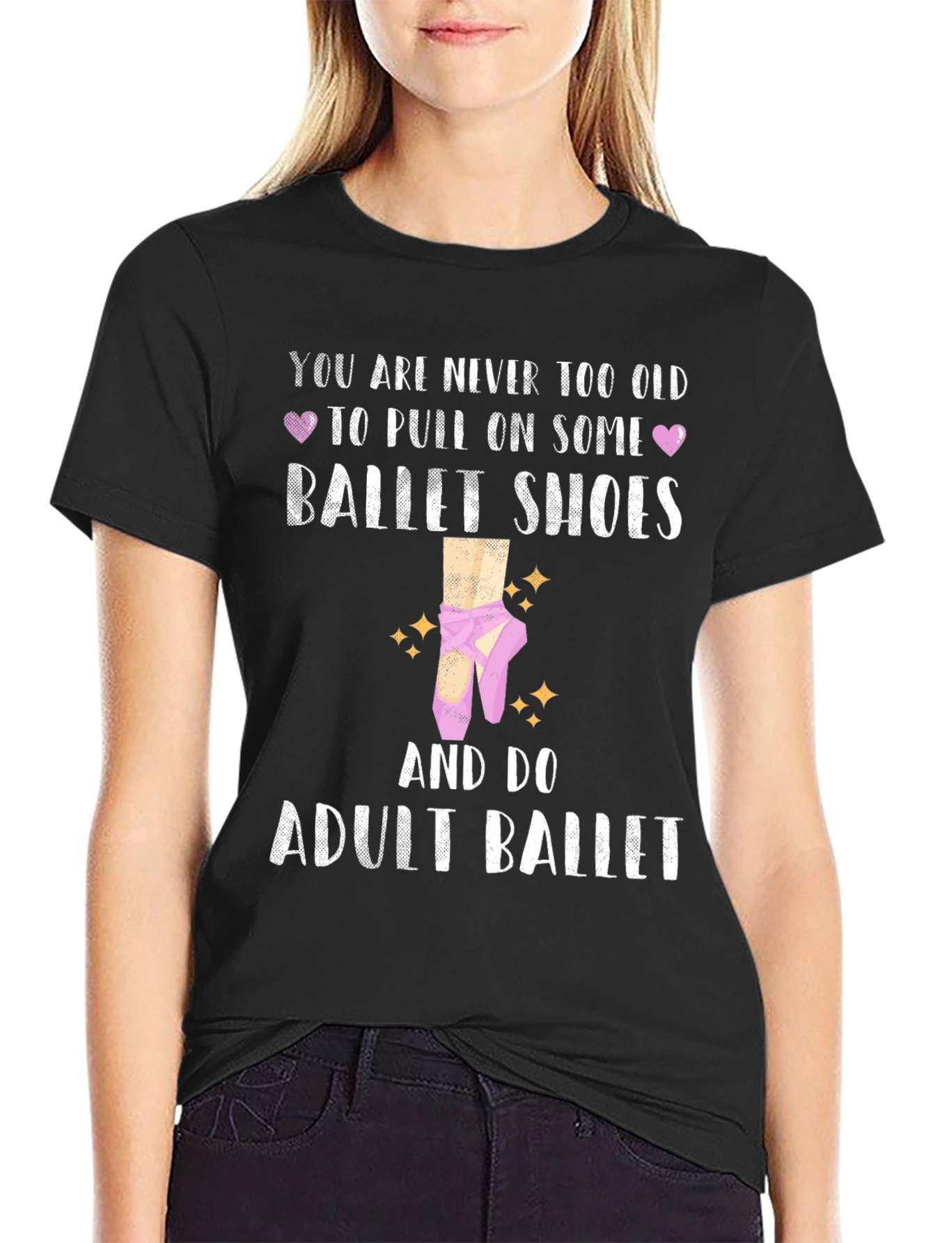 Adult Ballet T-Shirt: Never Too Old Ballet Shoes