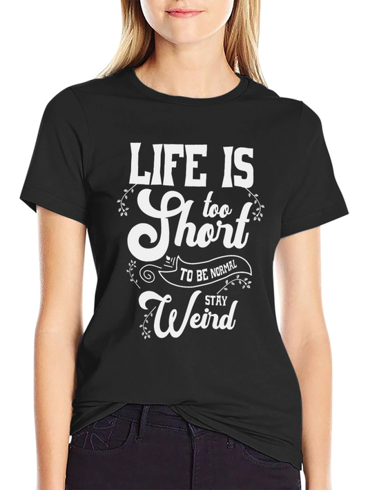 Life is Too Short Funny Graphic T-Shirt