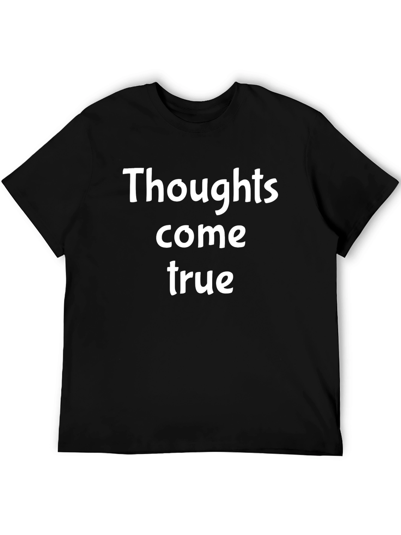 Thoughts Come True T-Shirt - Black
