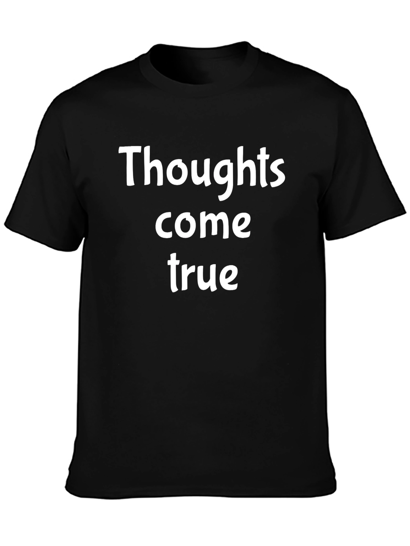Thoughts Come True T-Shirt - Black