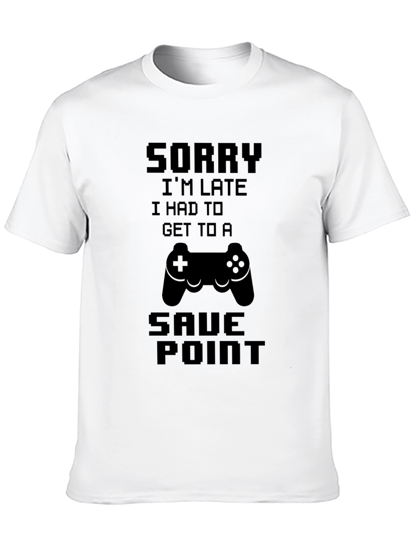 Gamer T-Shirt: Sorry Im Late Save Point