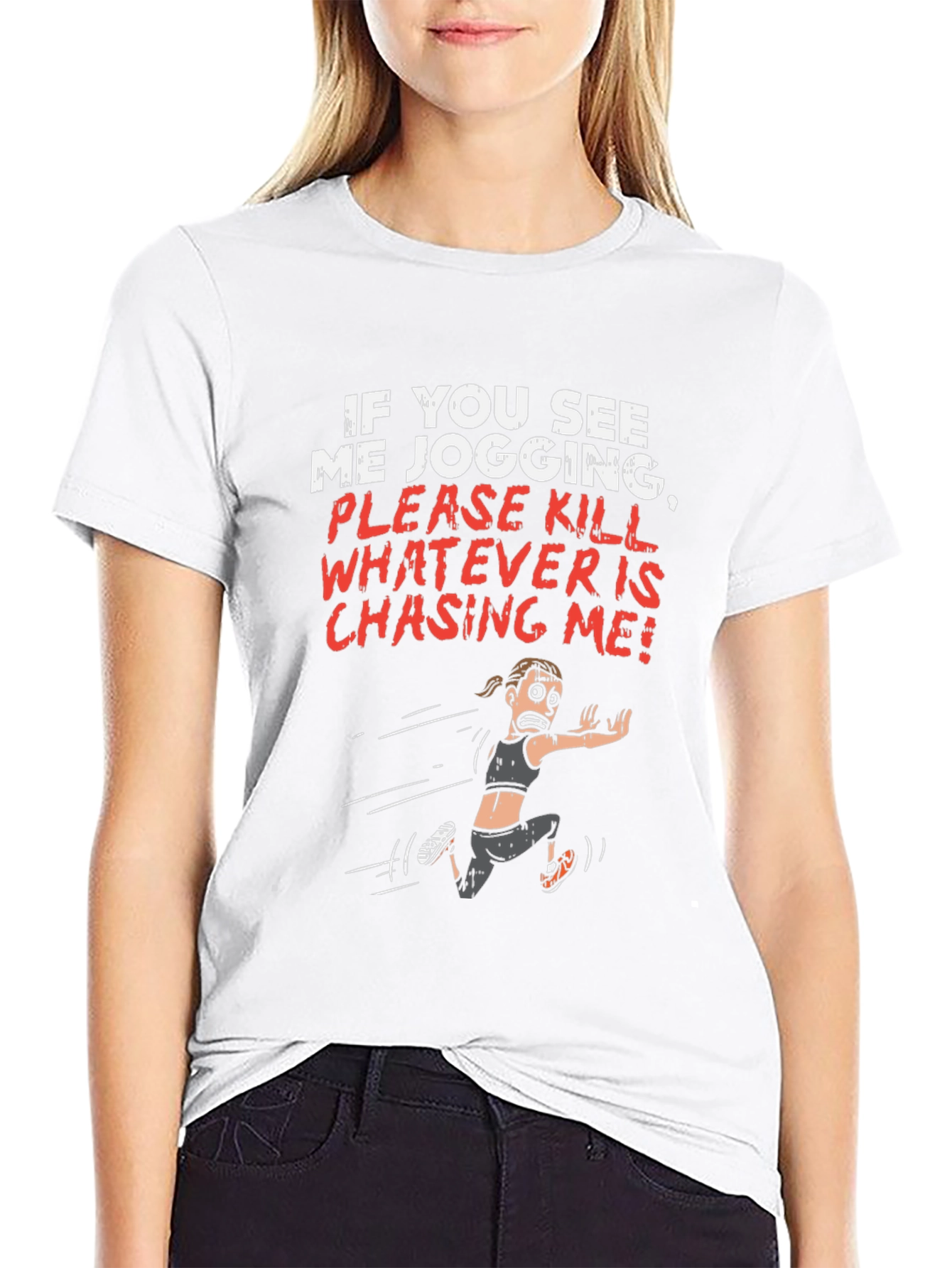 Funny Jogging T-Shirt - Kill Whatever is Chasing Me!