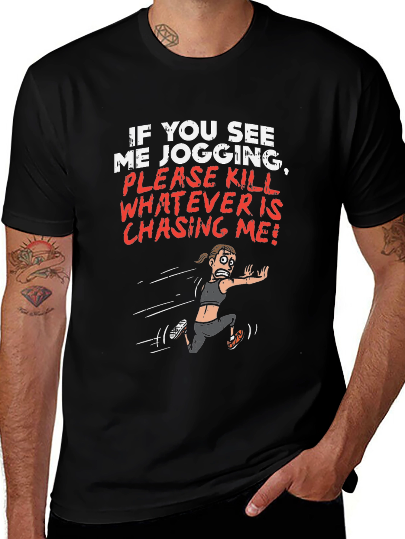 Funny Jogging T-Shirt - Kill Whatever is Chasing Me!