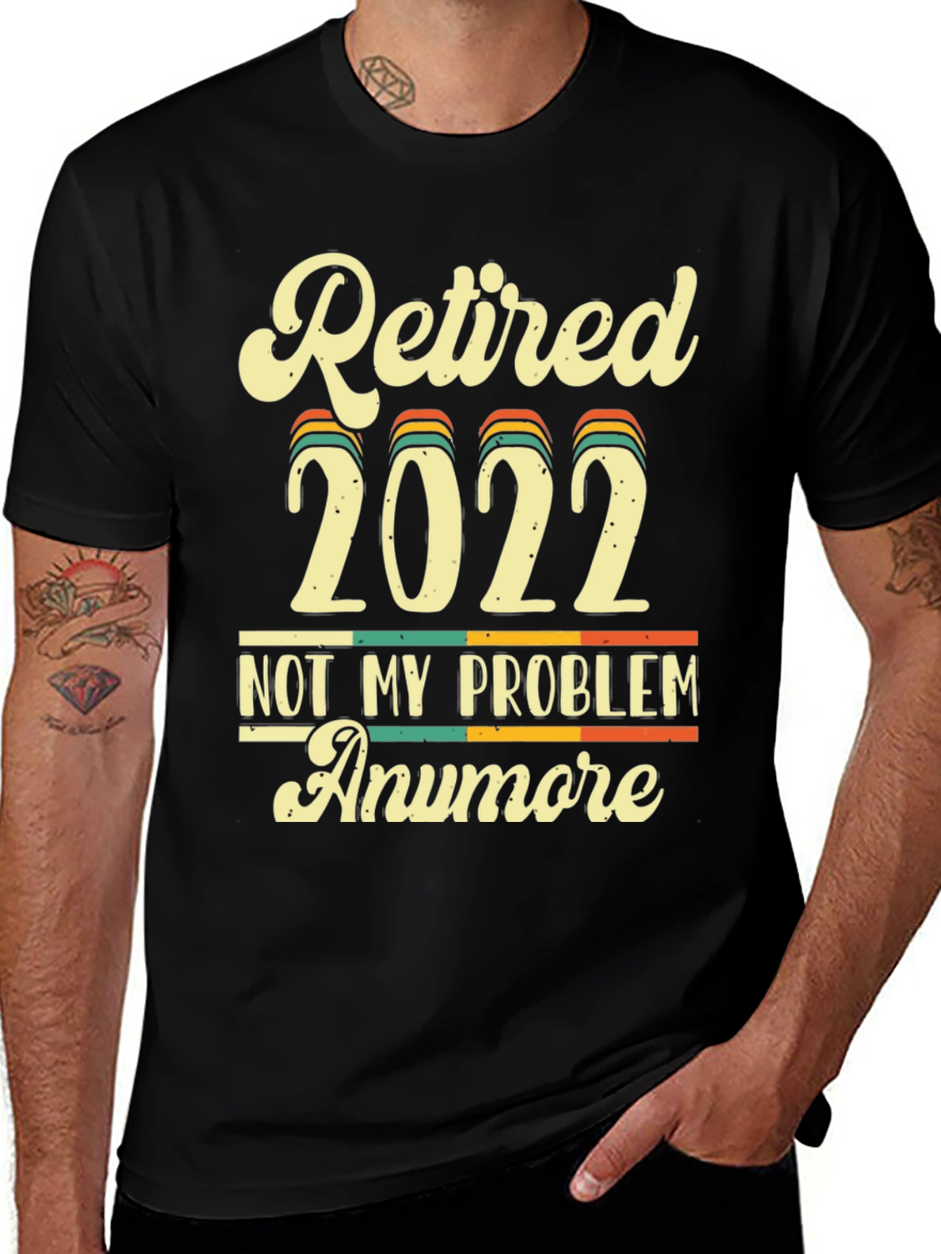 Retired 2022 Not My Problem Anymore T-Shirt