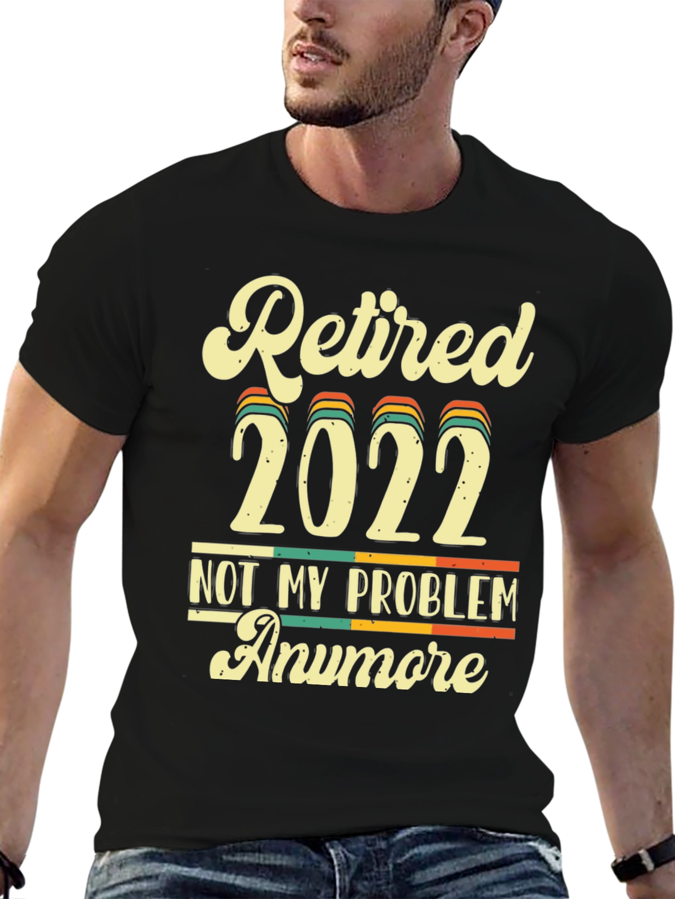 Retired 2022 Not My Problem Anymore T-Shirt