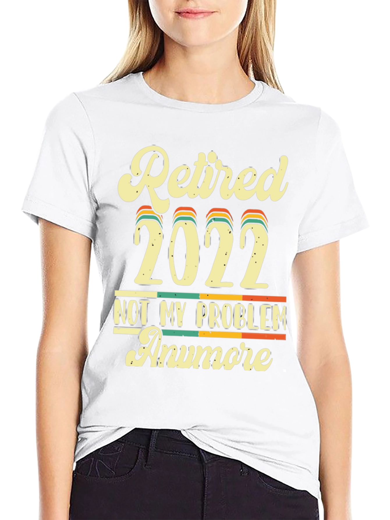 Retired 2022 Not My Problem Anymore T-Shirt