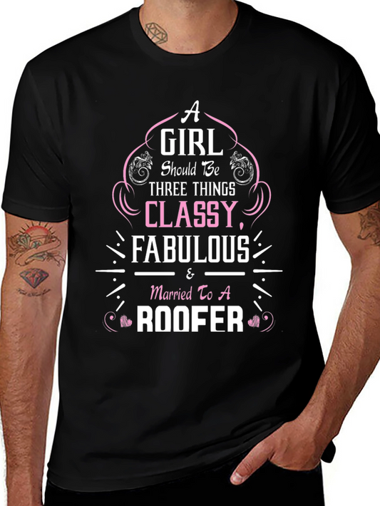 Classy Fabulous Roofer Wife T-Shirt