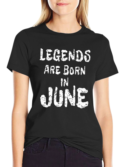 Legends Are Born in June Black T-Shirt