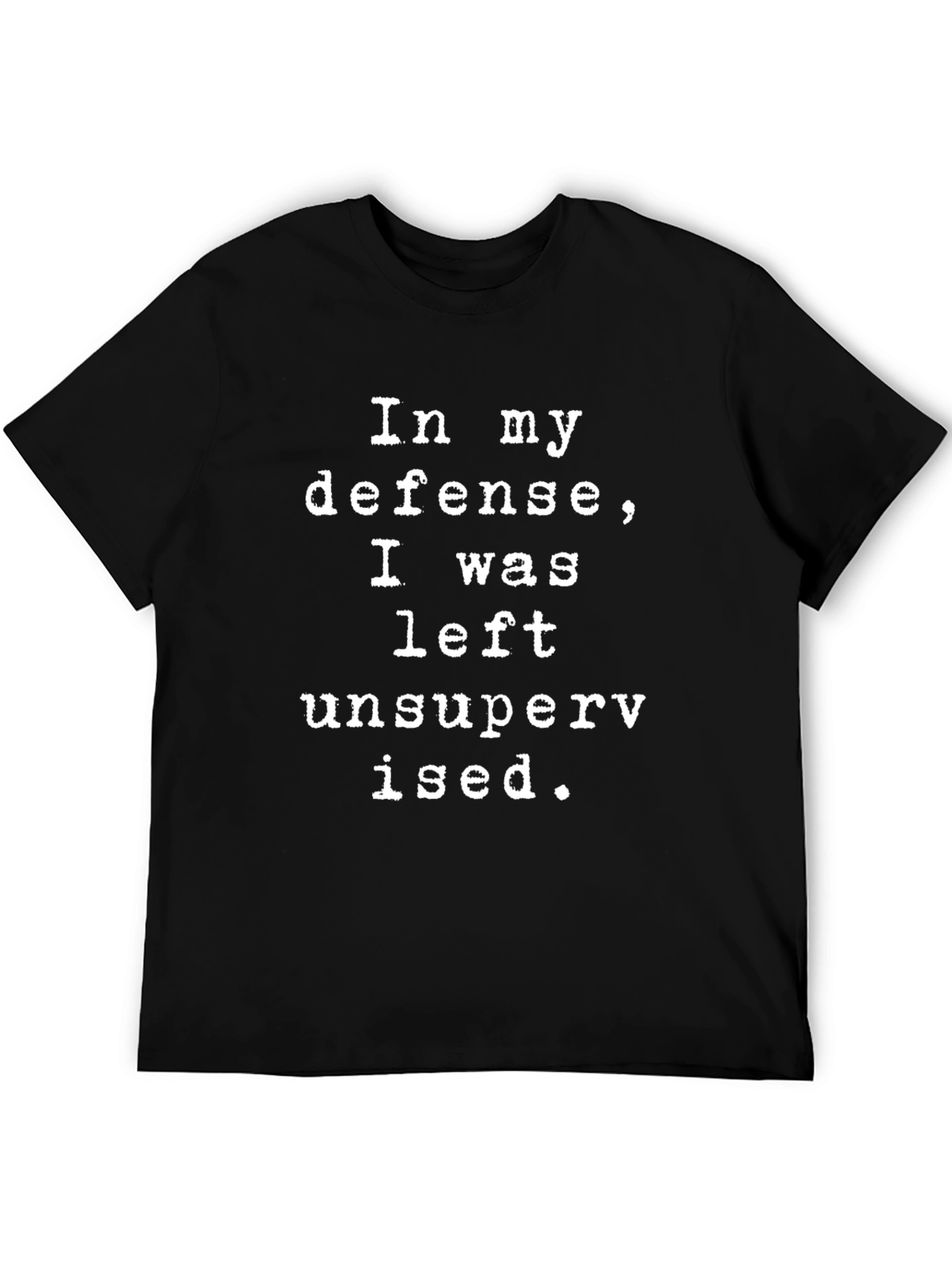 Funny In My Defense Unsupervised Black T-Shirt