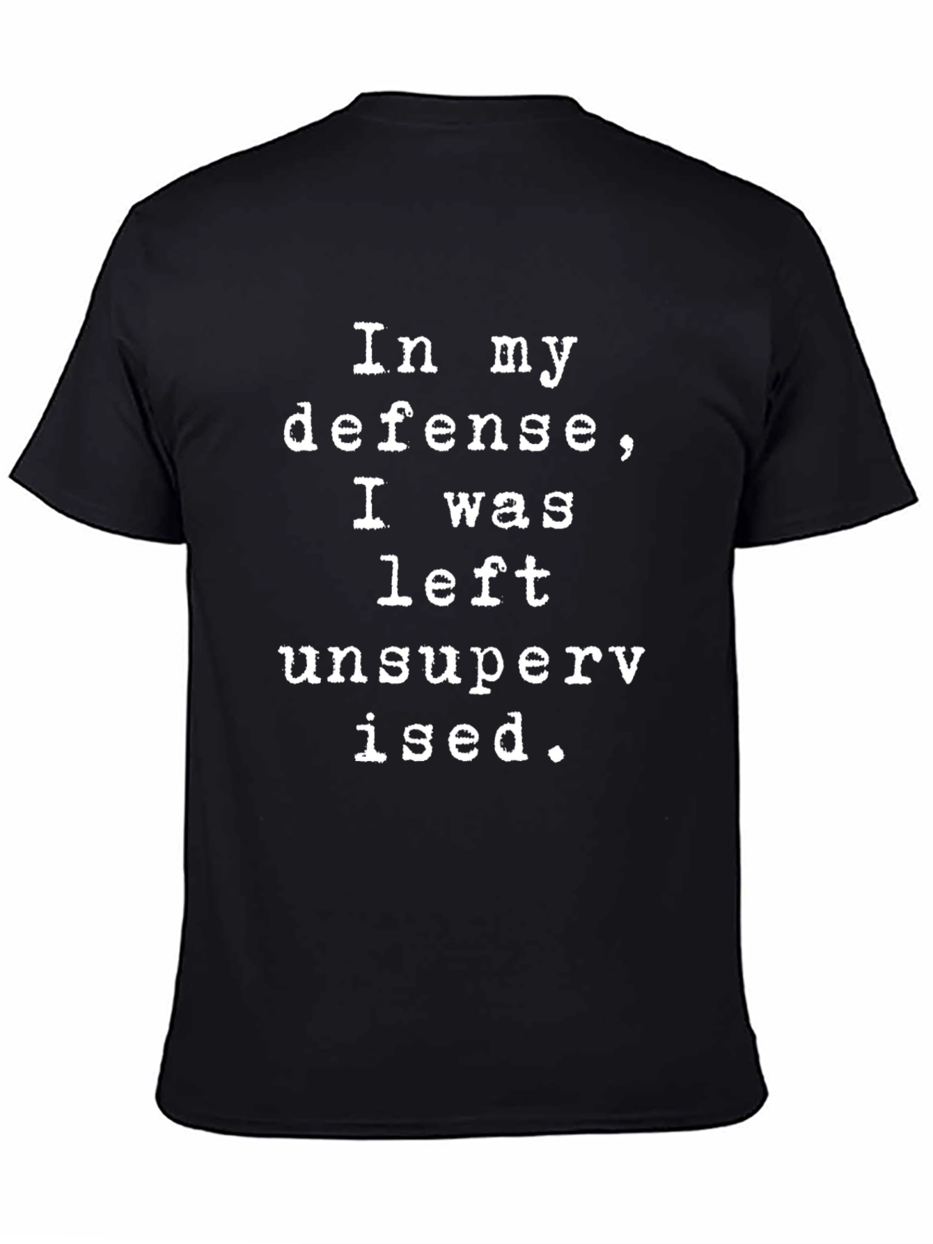 Funny In My Defense Unsupervised Black T-Shirt