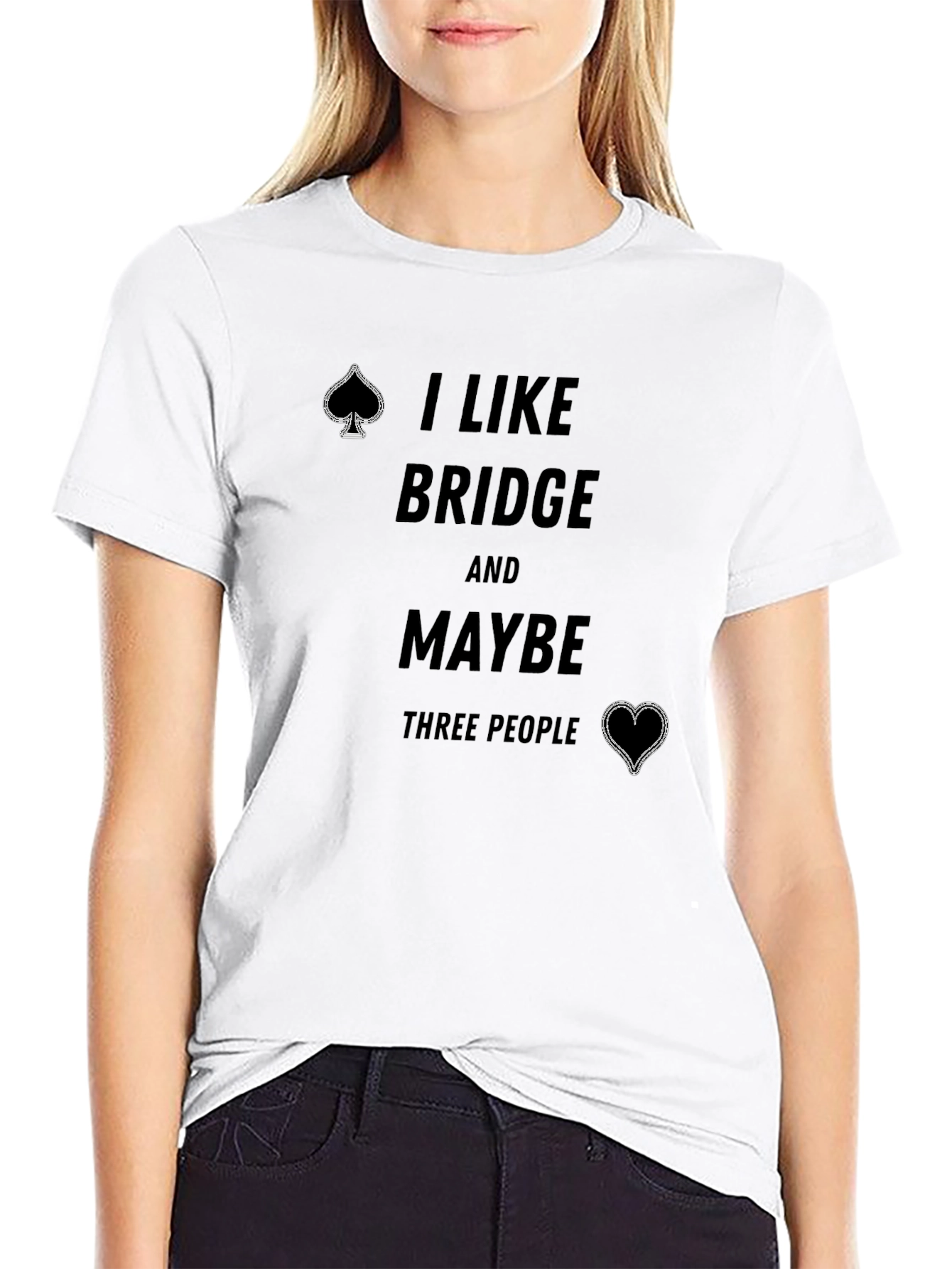 I Like Bridge And Maybe Three People T-Shirt