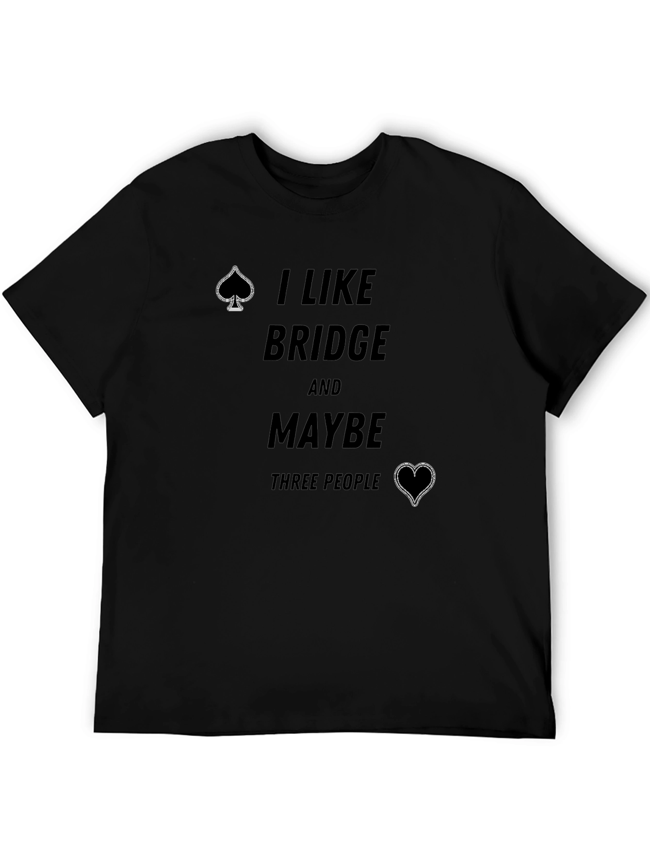 I Like Bridge And Maybe Three People T-Shirt
