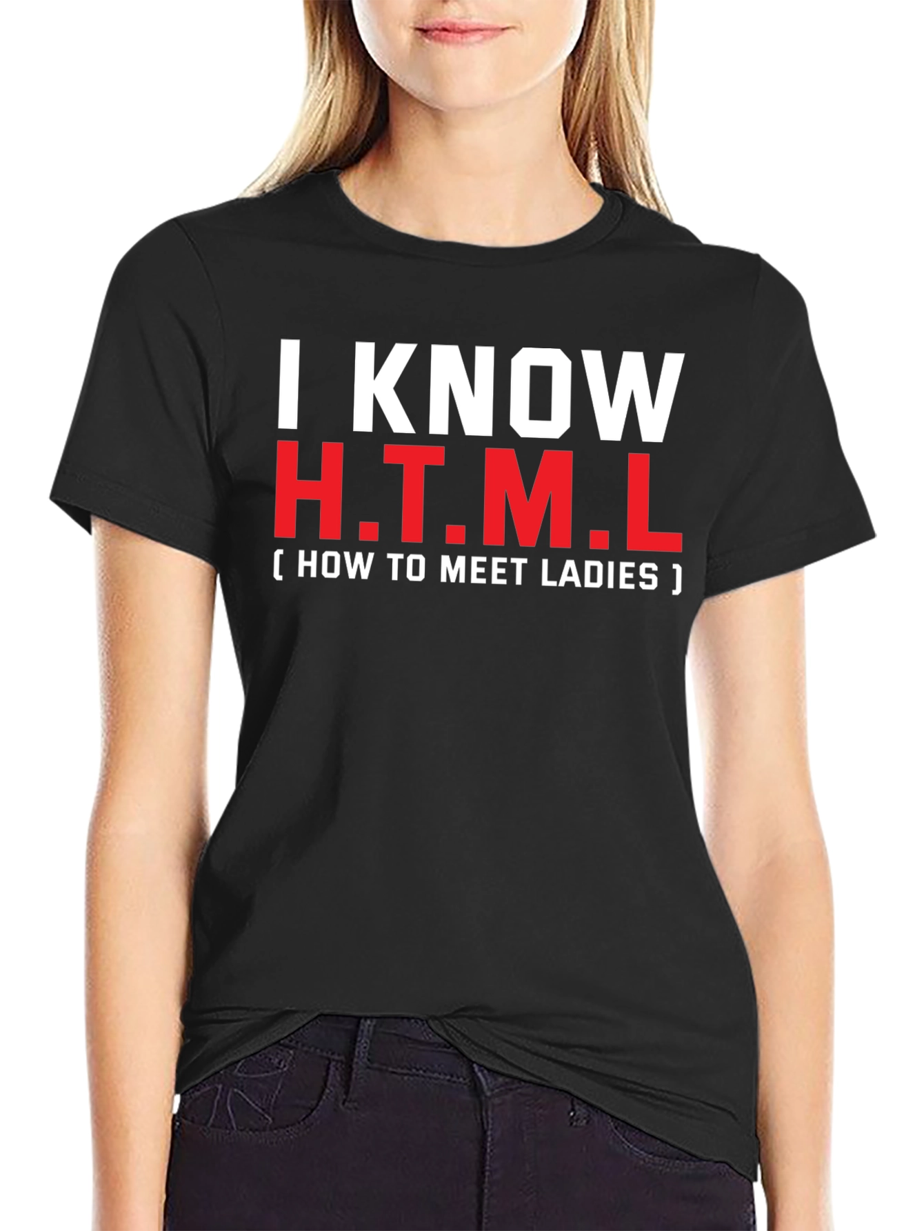 I Know HTML T-Shirt: How To Meet Ladies Tee