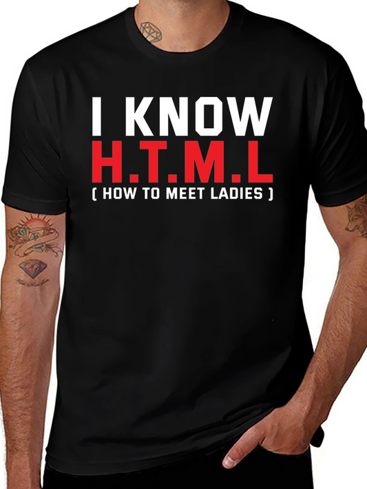 I Know HTML T-Shirt: How To Meet Ladies Tee