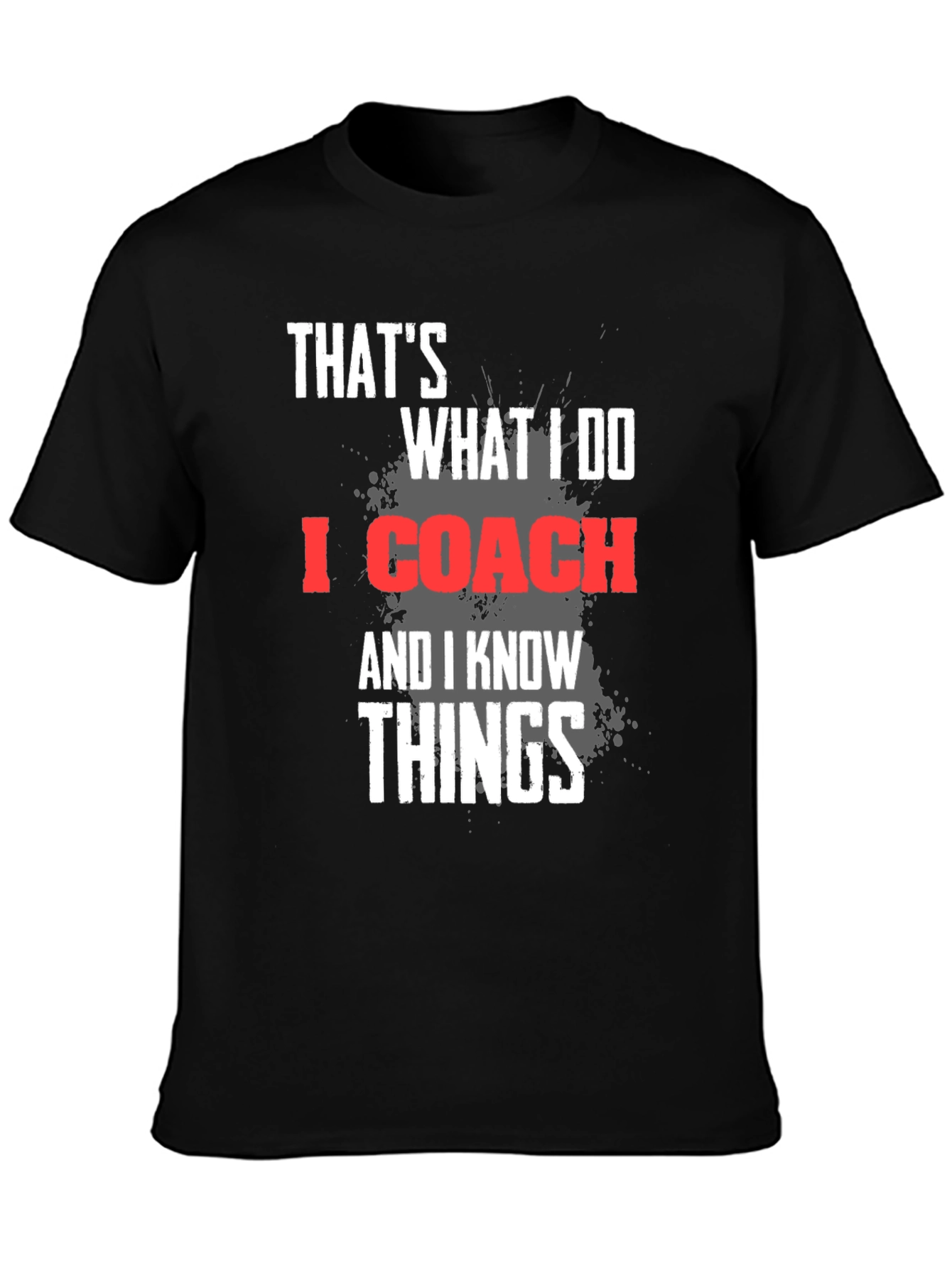 Thats What I Do I Coach T-Shirt