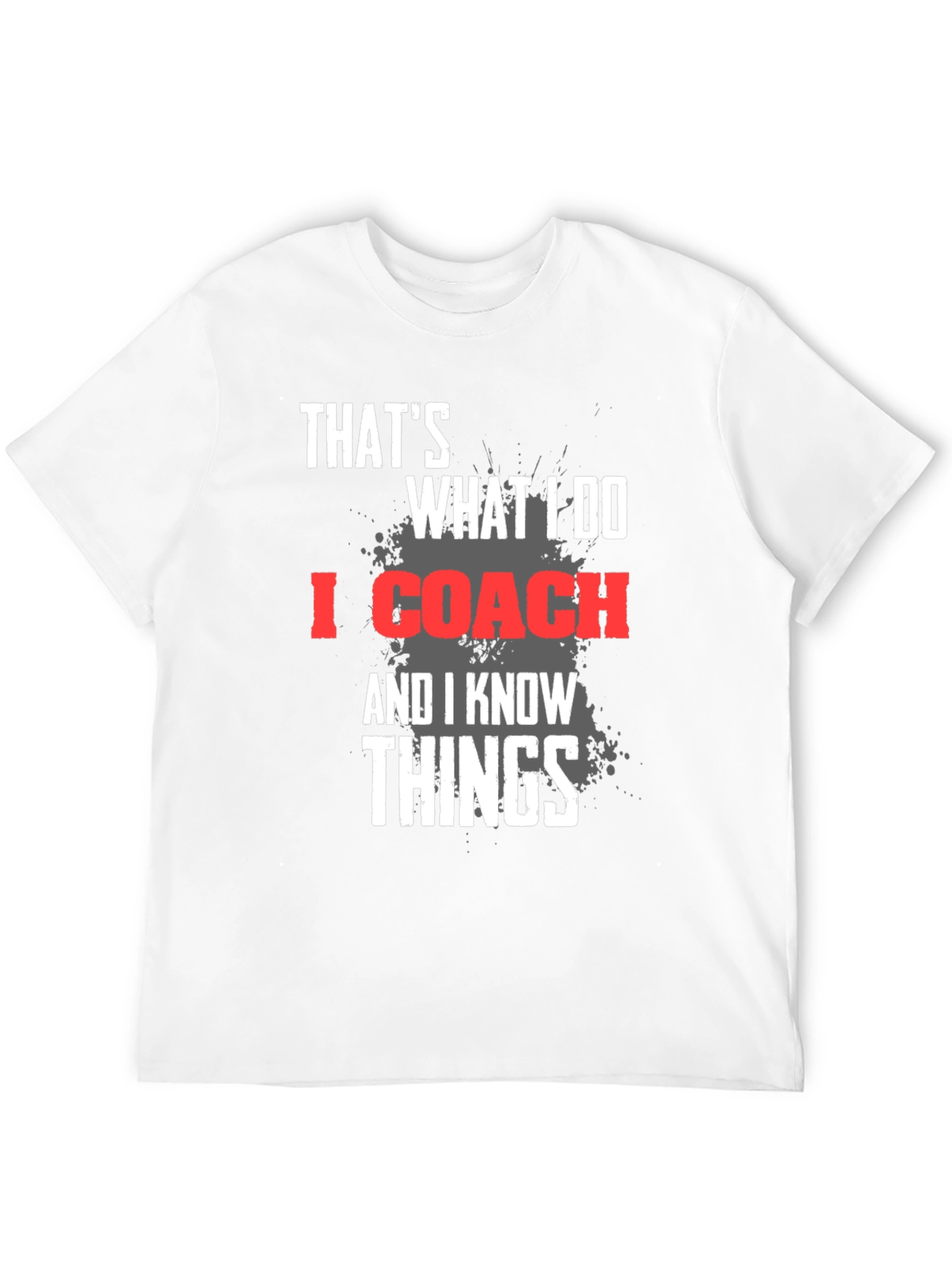 Thats What I Do I Coach T-Shirt